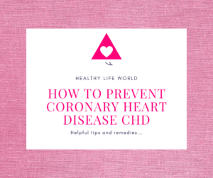 How to prevent Coronary Heart Disease CHD