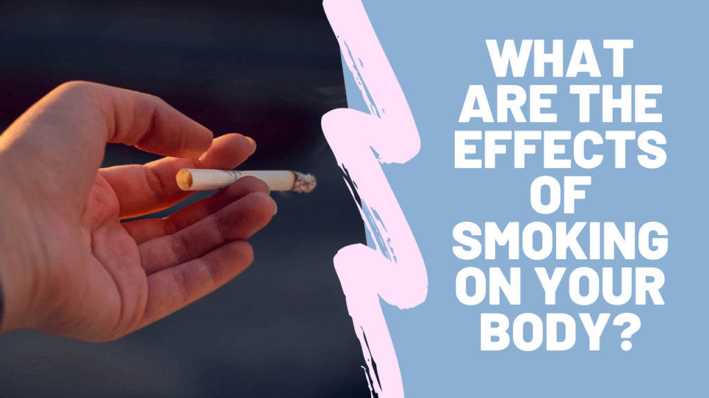 What are the affects of smoking on the body?